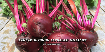 Pancar Suyunun Faydaları Nelerdir?