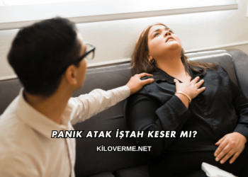 Panik Atak İştah Keser mi?