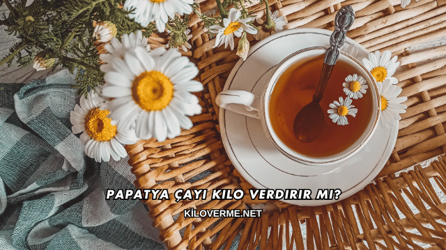 Papatya Çayı Kilo Verdirir mi?