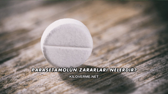 Parasetamolün Zararları Nelerdir?
