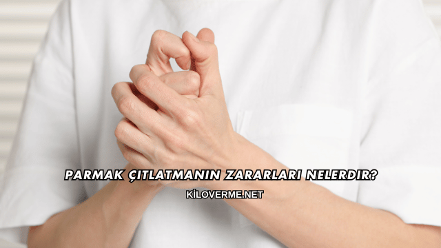 Parmak Çıtlatmanın Zararları Nelerdir?