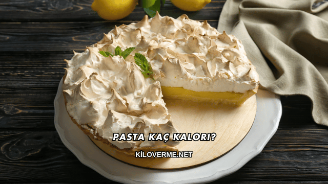 Pasta Kaç Kalori?