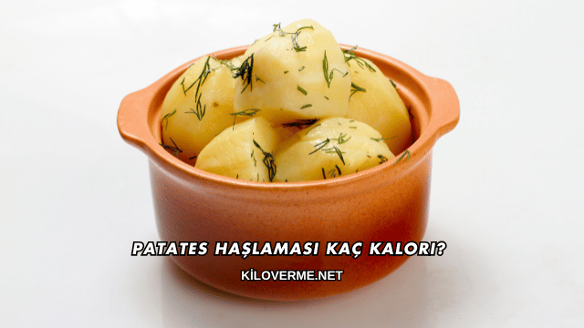Patates Haşlaması Kaç Kalori?