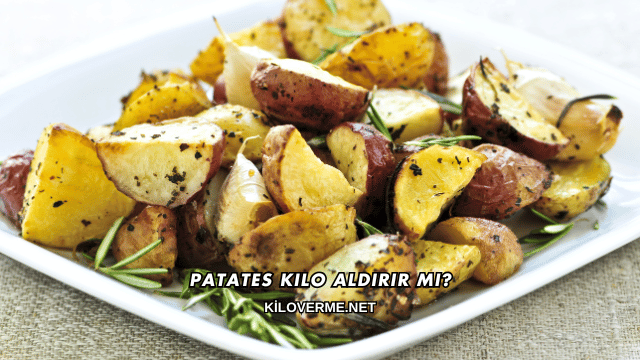 Patates Kilo Aldırır mı?
