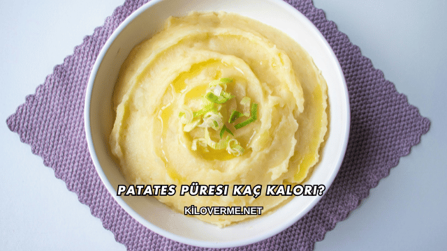 Patates Püresi Kaç Kalori?