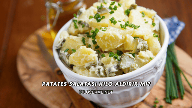Patates Salatası Kilo Aldırır mı?