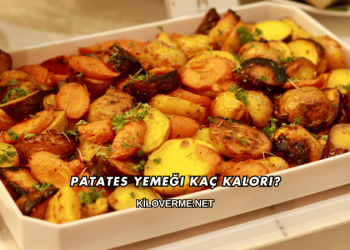 Patates Yemeği Kaç Kalori?