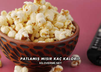 Patlamış Mısır Kaç Kalori?