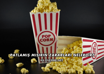 Patlamış Mısırın Zararları Nelerdir?