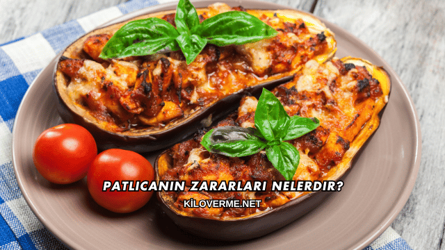 Patlıcanın Zararları Nelerdir?