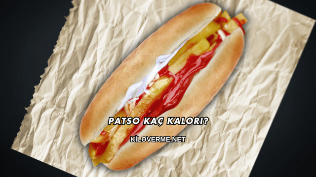 Patso Kaç Kalori?