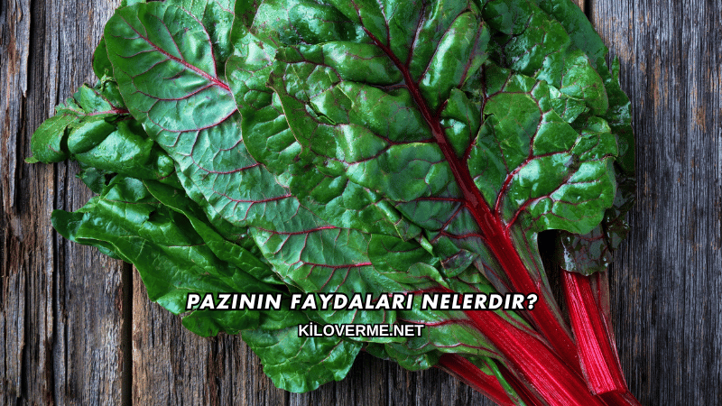 Pazının Faydaları Nelerdir?