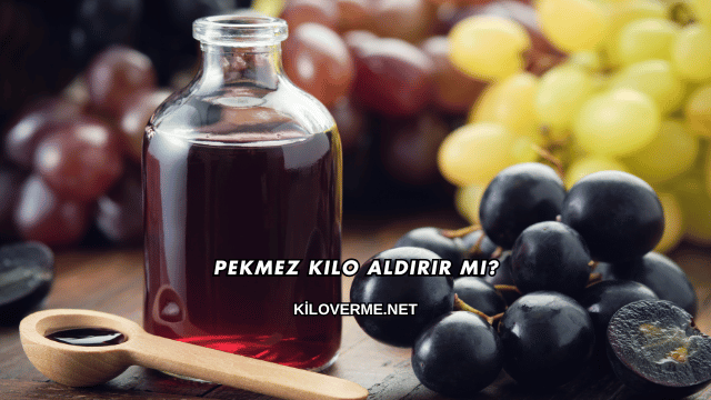 Pekmez Kilo Aldırır mı?