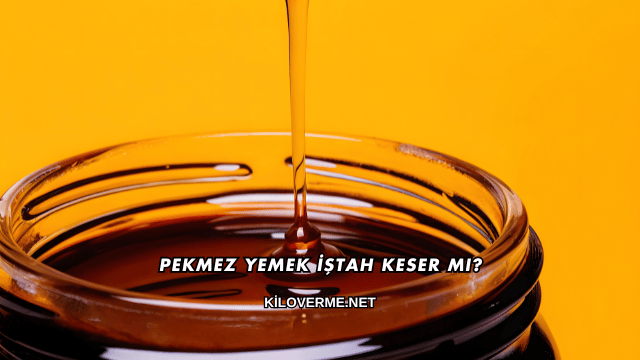 Pekmez Yemek İştah Keser mi?