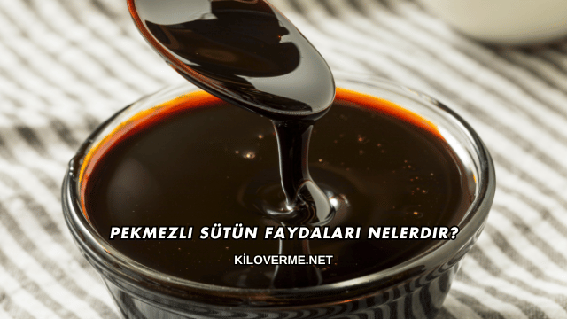 Pekmezli Sütün Faydaları Nelerdir?