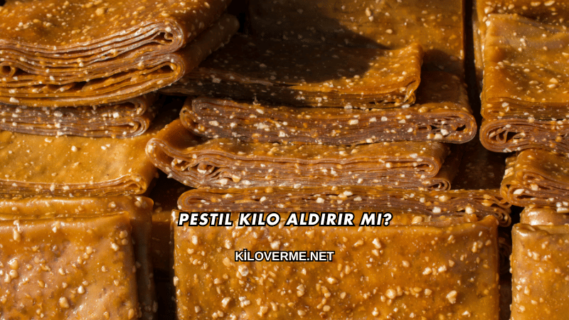 Pestil Kilo Aldırır mı?