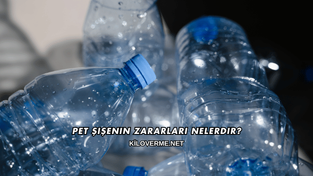 Pet Şişenin Zararları Nelerdir?