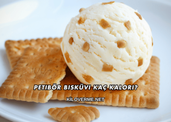 Petibör Bisküvi Kaç Kalori?