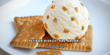 Petibör Bisküvi Kaç Kalori?