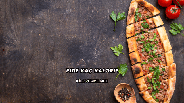 Pide Kaç Kalori?