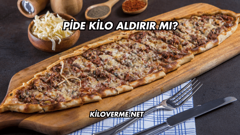 Pide Kilo Aldırır mı?