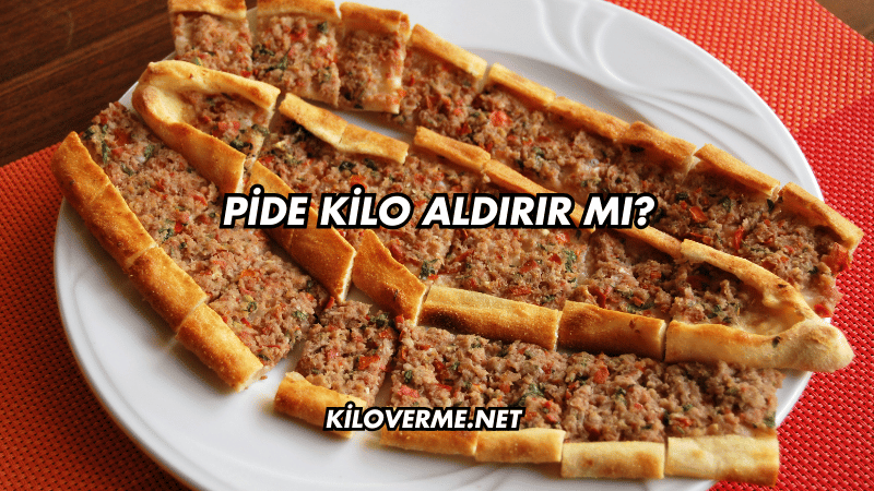 Pide Kilo Aldırır mı?