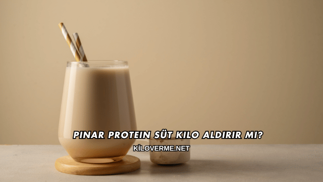 Pınar Protein Süt Kilo Aldırır mı?