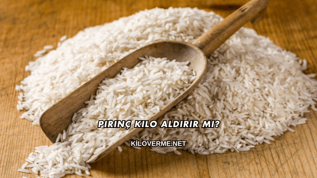 Pirinç Kilo Aldırır mı?