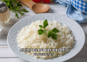 Pirinç Pilavı Kaç Kalori?