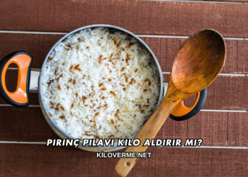 Pirinç Pilavı Kilo Aldırır mı?