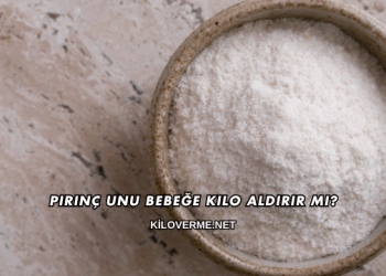 Pirinç Unu Bebeğe Kilo Aldırır mı?