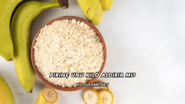 Pirinç Unu Kilo Aldırır mı?