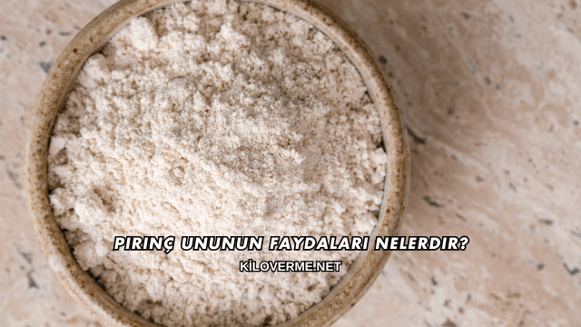 Pirinç Ununun Faydaları Nelerdir?