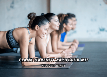 Plank Hareketi Zayıflatır mı?