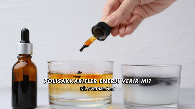 Polisakkaritler Enerji Verir mi?