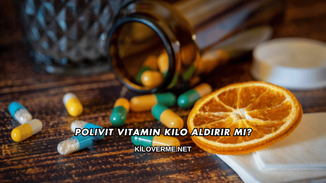 Polivit Vitamin Kilo Aldırır mı?
