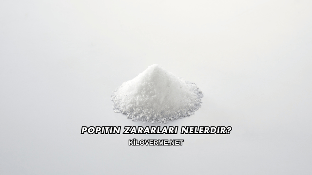 Popitin Zararları Nelerdir?