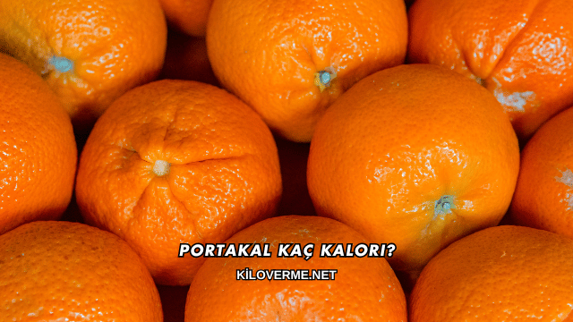 Portakal Kaç Kalori?