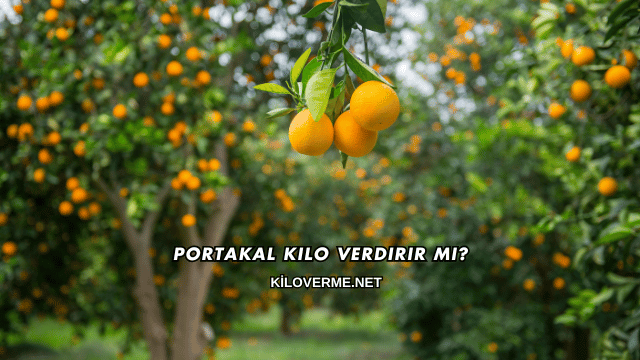 Portakal Kilo Verdirir mi?