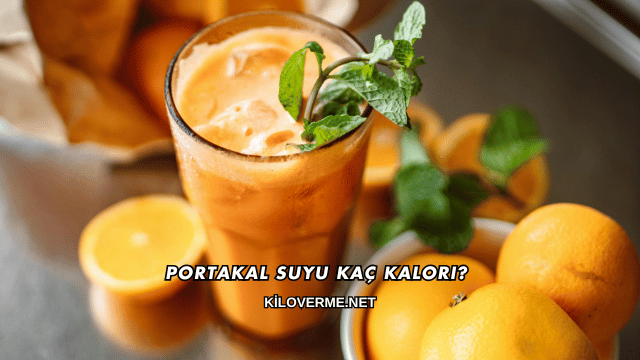 Portakal Suyu Kaç Kalori?