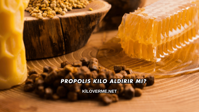 Propolis Kilo Aldırır mı?