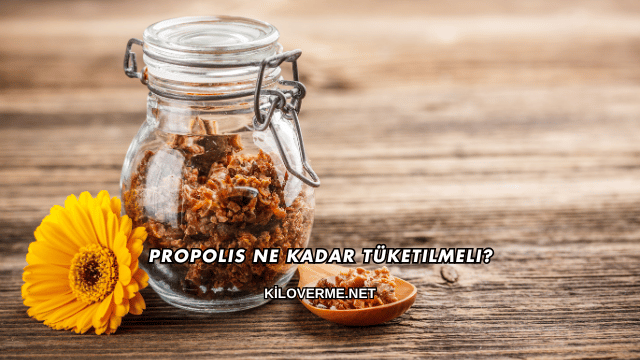 Propolis Ne Kadar Tüketilmeli?