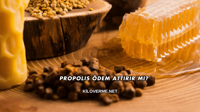 Propolis Ödem Attırır mı?
