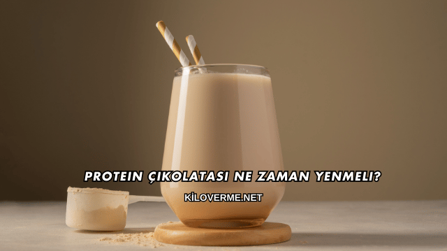 Protein Çikolatası Ne Zaman Yenmeli?