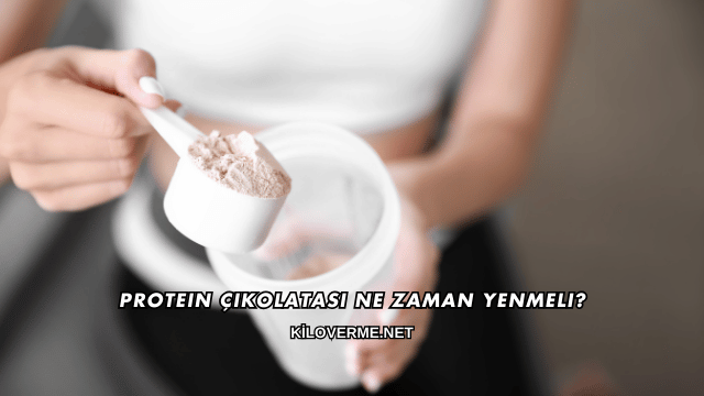 Protein Çikolatası Ne Zaman Yenmeli?
