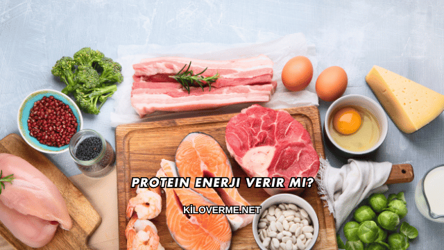 Protein Enerji Verir mi?