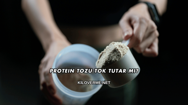 Protein Tozu Tok Tutar mı?
