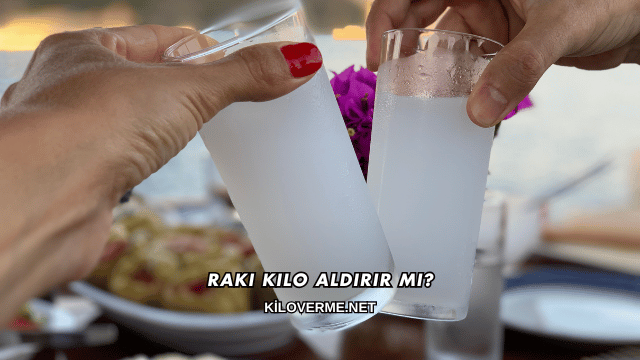 Rakı Kilo Aldırır mı?