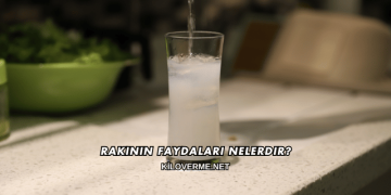 Rakının Faydaları Nelerdir?