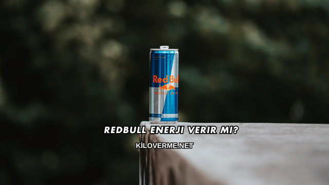 Redbull Enerji Verir mi?